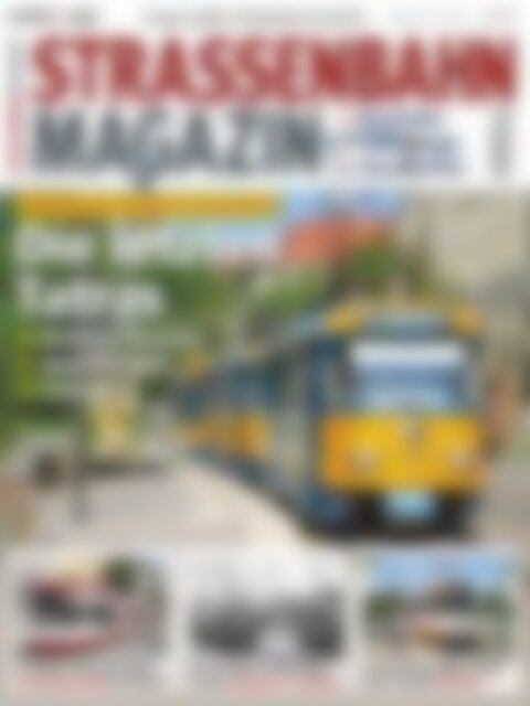 STRASSENBAHN MAGAZIN Die letzten Tatras (Vorschau)
