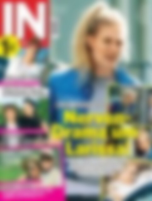 IN - DAS STAR & STYLE MAGAZIN (digital) Nerven-Drama um Larissa! (Vorschau)