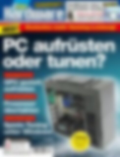 PC Games Hardware Sonderheft: PC kostenlos tunen oder perfekt aufrüsten PC aufrüsten oder tunen? (Vorschau)